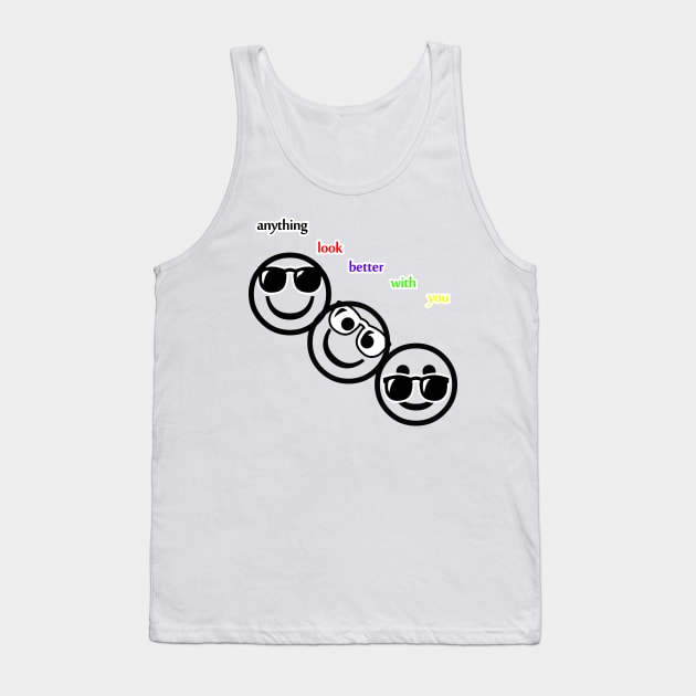 anything look better with you Tank Top by sarahnash